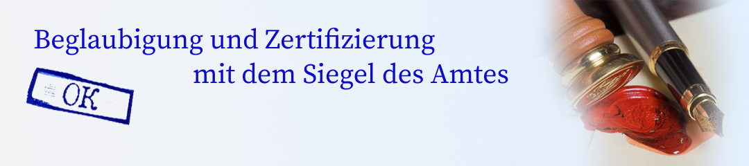 Beglaubigung von Übersetzungen und Zertifizierung von Übersetzungen mit dem Siegel der Agentur