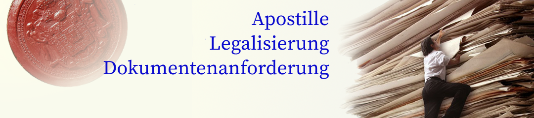 Apostille, Legalisierung, Nostrifizierung und Dokumentenabruf